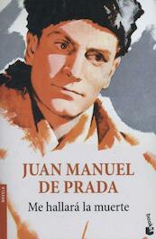 Me hallará la muerte - Juan Manuel de Prada (ISBN 9788423347339)