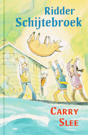 Ridder Schijtebroek - Carry Slee (ISBN 9789049921484)