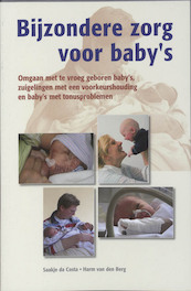 Bijzondere zorg voor baby's - S. da Costa, Saakje da Costa, H. van den Berg, Henk van den Berg (ISBN 9789023244929)