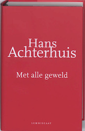 Met alle geweld - Hans Achterhuis (ISBN 9789047701200)