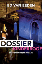 Dossier Kinderroof - Ed van Eeden (ISBN 9789044966275)