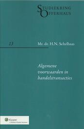 Algemene voorwaarden in handelstransacties - H.N. Schelhaas (ISBN 9789013098167)