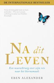 Na dit leven - Eben Alexander (ISBN 9789400504073)
