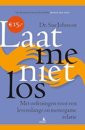 Laat me niet los - Sue Johnson (ISBN 9789021559100)