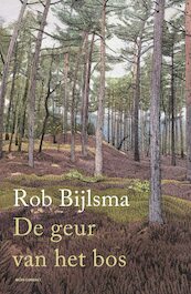 De geur van het bos - Rob Bijlsma (ISBN 9789045046662)