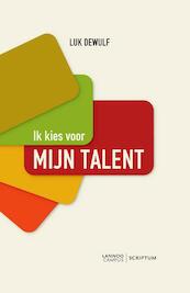 Ik kies voor mijn talent - Luk Dewulf (ISBN 9789077432310)