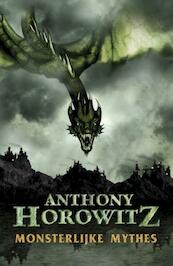 Monsterlijke mythen - Anthony Horowitz (ISBN 9789026132469)