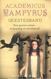 Academicus Vampyrus: Geestesband - Richelle Mead (ISBN 9789048810277)