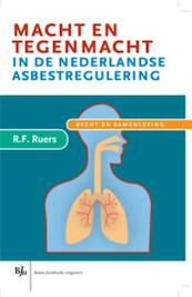 Macht en tegenmacht in de Nederlandse asbestregulering - Robert Frank Ruers, R.F. Ruers (ISBN 9789089746337)