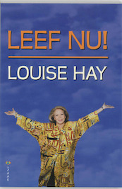 Leef nu! - Louise L. Hay (ISBN 9789072455345)