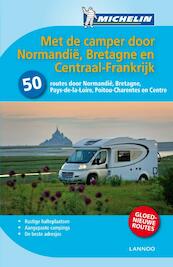 Met de camper door Normandie, Bretagne en centraal-Frankrijk - (ISBN 9789401406031)