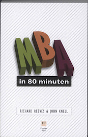 MBA in 80 minuten - Richard Reeves, John Knell (ISBN 9789043019163)
