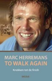 Marc Heremans to walk again - Marc Herremans, P. Bosch (ISBN 9789044709582)