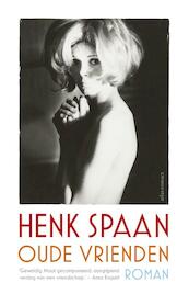 Oude vrienden - Henk Spaan (ISBN 9789025443344)