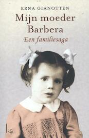 Mijn moeder Barbera - Erna Gianotten (ISBN 9789021807461)