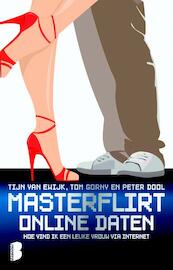 Masterflirt, online daten - Tijn van Ewijk, Tom Gorny, Peter Dool (ISBN 9789022570449)