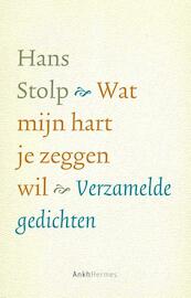 Wat mijn hart je zeggen wil - Hans Stolp (ISBN 9789020213010)