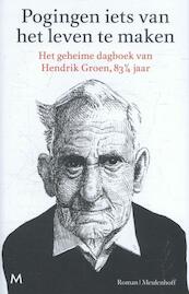 Pogingen iets van het leven te maken - Hendrik Groen (ISBN 9789029092173)