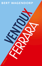 Ventoux en Ferrara - Bert Wagendorp (ISBN 9789493304475)