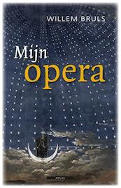Mijn opera - Willem Bruls (ISBN 9789045017693)