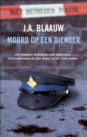 Moord op een diender - J.A. Blaauw (ISBN 9789026129391)