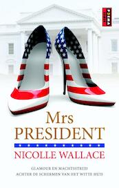 Mrs President - Nicolle Wallace (ISBN 9789021014760)