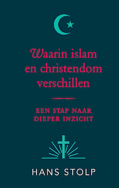 Waarin islam en christendom verschillen - Hans Stolp (ISBN 9789020214468)