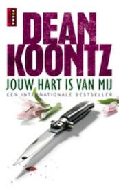 Jouw hart is van mij - Dean Koontz (ISBN 9789021085821)