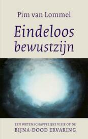 Eindeloos bewustzijn - Pim van Lommel (ISBN 9789025960001)