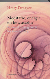 Meditatie, energie en bewustzijn - Hetty Draayer (ISBN 9789060307137)