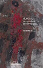 Moedwil, misverstand of onvermogen? - Emile W. Kolthoff (ISBN 9789059318052)