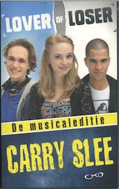 Lover of loser - de musicaleditie - Carry Slee (ISBN 9789049926083)