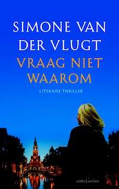 Vraag niet waarom - Simone van der Vlugt (ISBN 9789041425782)