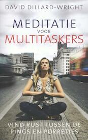 Meditatie voor multitaskers - David Dillard-Wright (ISBN 9789045313467)
