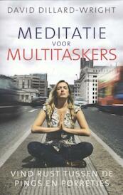 Meditatie voor multitaskers - David Dillard - Wright (ISBN 9789045314167)