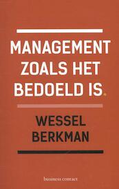 Management zoals het bedoeld is - Wessel Berkman (ISBN 9789047006770)