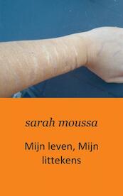 Mijn leven, mijn littekens - Sarah Moussa (ISBN 9789490537166)