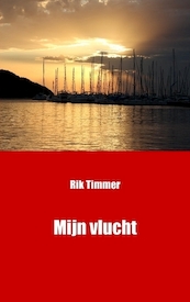 Mijn vlucht - Rik Timmer (ISBN 9789461932501)