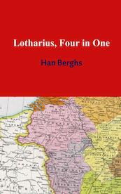 Lotharius, four in One - Han Berghs (ISBN 9789463184656)