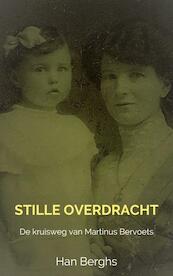 STILLE OVERDRACHT - Han Berghs (ISBN 9789463982399)