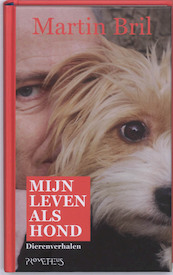 Mijn leven als hond - Martin Bril (ISBN 9789044612660)