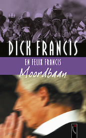 Moordbaan - D. Francis, Dick Francis, F. Francis (ISBN 9789063053888)