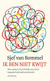 Ik ben niet kwijt - Sjef van Bommel (ISBN 9789044622171)