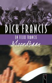 Moordbaan - Dick Francis, Felix Francis (ISBN 9789029593595)