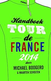 Handboek Tour de France 2014 - Michael Boogerd, Maarten Scholten (ISBN 9789026327483)