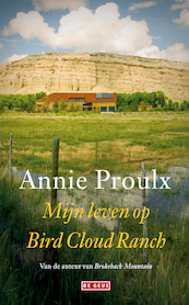 Mijn leven op Bird Cloud Ranch - Annie Proulx (ISBN 9789044528909)