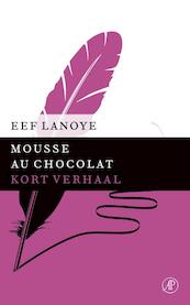 Mousse au chocolat - Eef Lanoye (ISBN 9789029591560)
