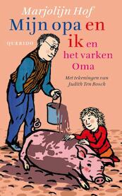 Mijn opa en ik en het varken Oma - Marjolijn Hof (ISBN 9789045111889)