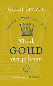 Maak goud van je leven - Geert Kimpen (ISBN 9789029573931)