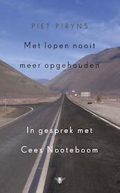 Met lopen nooit meer opgehouden - Piet Piryns, Cees Nooteboom (ISBN 9789023478614)